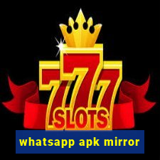 whatsapp apk mirror